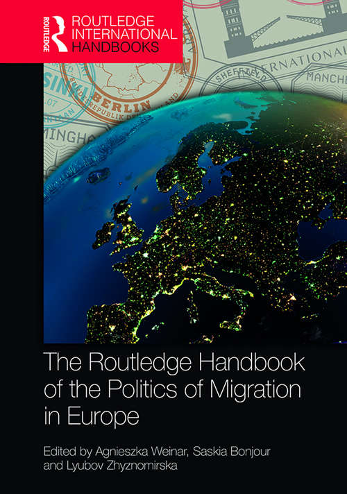 Book cover of The Routledge Handbook of the Politics of Migration in Europe (Routledge International Handbooks)