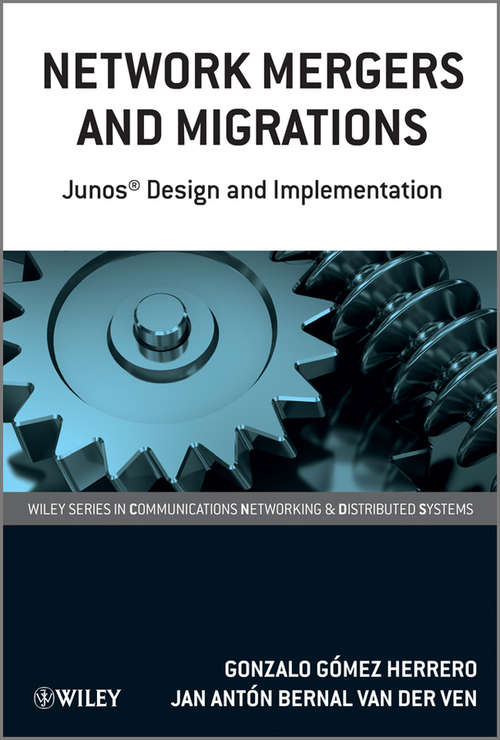 Book cover of Network Mergers and Migrations: Junos Design and Implementation (Wiley Series on Communications Networking & Distributed Systems #33)