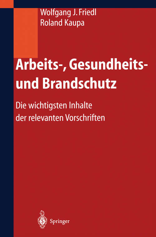 Book cover of Arbeits-, Gesundheits- und Brandschutz: Die wichtigsten Inhalte der relevanten Vorschriften (2004)