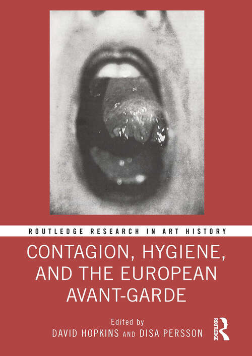 Book cover of Contagion, Hygiene, and the European Avant-Garde (Routledge Research in Art History)