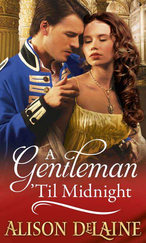 Book cover of A Gentleman 'Til Midnight: A Gentleman 'til Midnight / The Trouble With Honour / An Improper Arrangement / A Wedding By Dawn / The Devil Takes A Bride / A Promise By Daylight (ePub First edition) (Mills And Boon M&b Ser.)