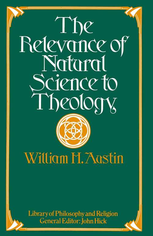 Book cover of The Relevance of Natural Science to Theology (1st ed. 1976) (Library Of Philosophy And Religion Ser.)