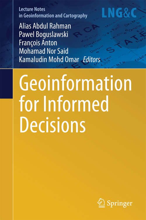 Book cover of Geoinformation for Informed Decisions (2014) (Lecture Notes in Geoinformation and Cartography)