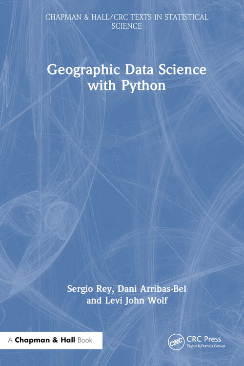 Book cover of Geographic Data Science with Python (Chapman & Hall/CRC Texts in Statistical Science)