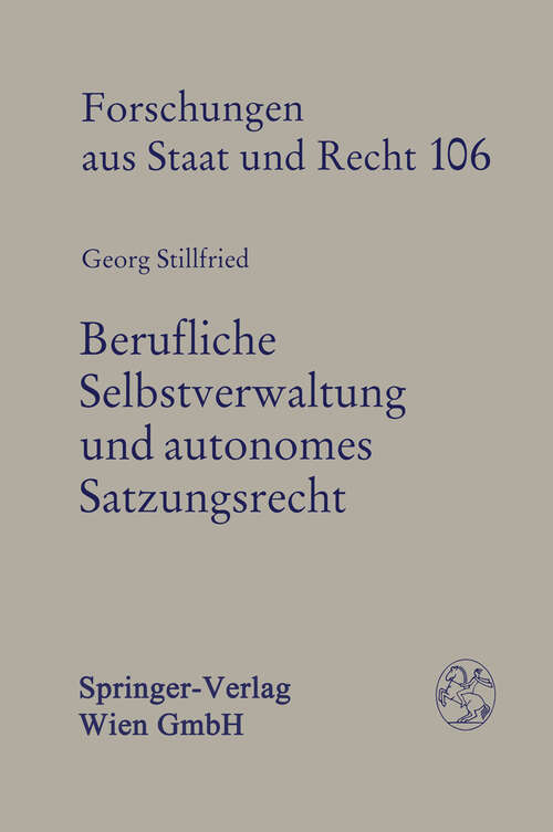 Book cover of Berufliche Selbstverwaltung und autonomes Satzungsrecht (1994) (Forschungen aus Staat und Recht #106)