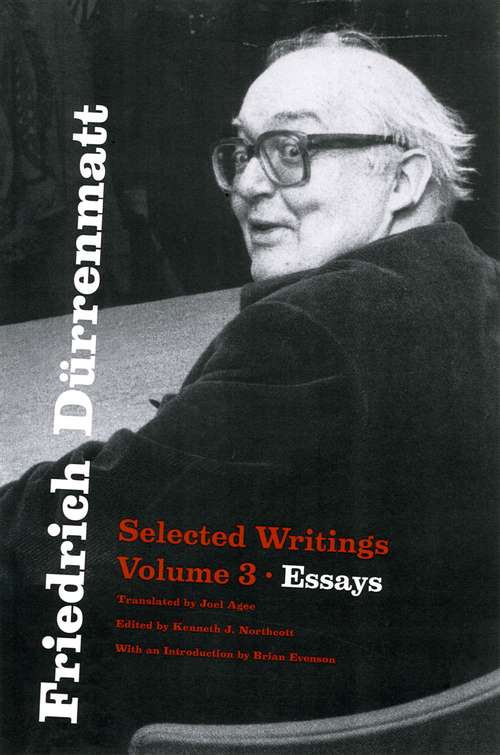 Book cover of Friedrich Dürrenmatt: Selected Writings, Volume 3, Essays