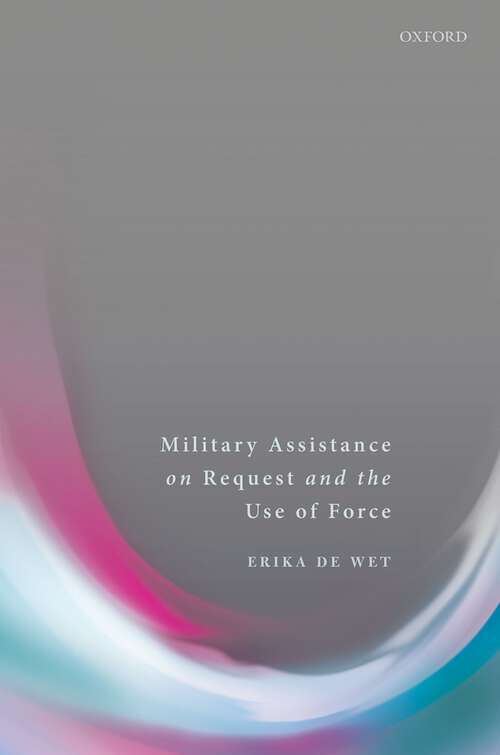 Book cover of Military Assistance on Request and the Use of Force