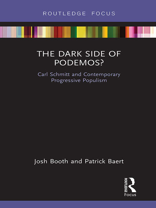 Book cover of The Dark Side of Podemos?: Carl Schmitt and Contemporary Progressive Populism (Routledge Advances in Sociology)