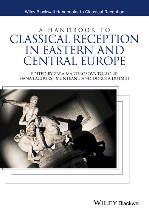 Book cover of A Handbook to Classical Reception in Eastern and Central Europe (Wiley Blackwell Handbooks to Classical Reception)