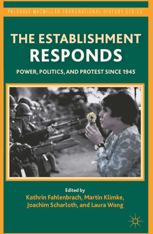 Book cover of The Establishment Responds: Power, Politics, and Protest since 1945 (2012) (Palgrave Macmillan Transnational History Series)