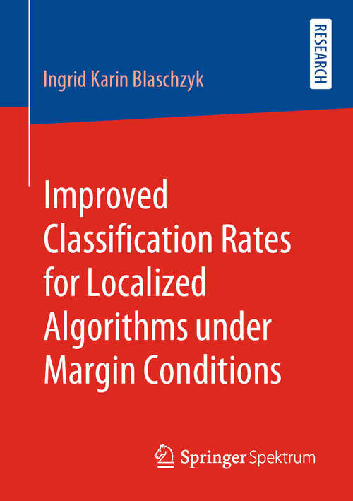 Book cover of Improved Classification Rates for Localized Algorithms under Margin Conditions (1st ed. 2020)