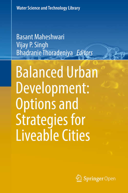 Book cover of Balanced Urban Development: Options and Strategies for Liveable Cities (1st ed. 2016) (Water Science and Technology Library #72)