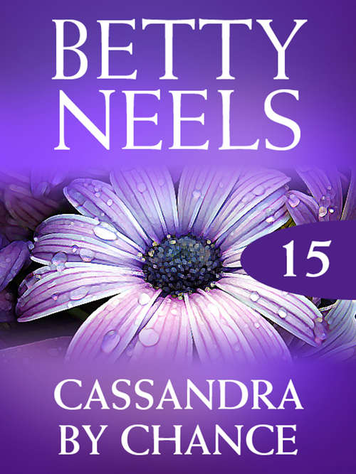 Book cover of Cassandra By Chance (ePub First edition) (Betty Neels Collection #15)