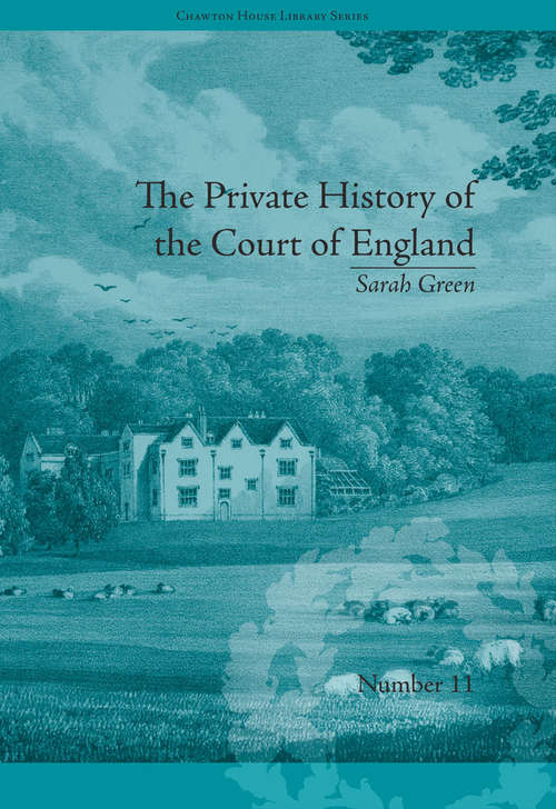 Book cover of The Private History of the Court of England: by Sarah Green (Chawton House Library: Women's Novels)