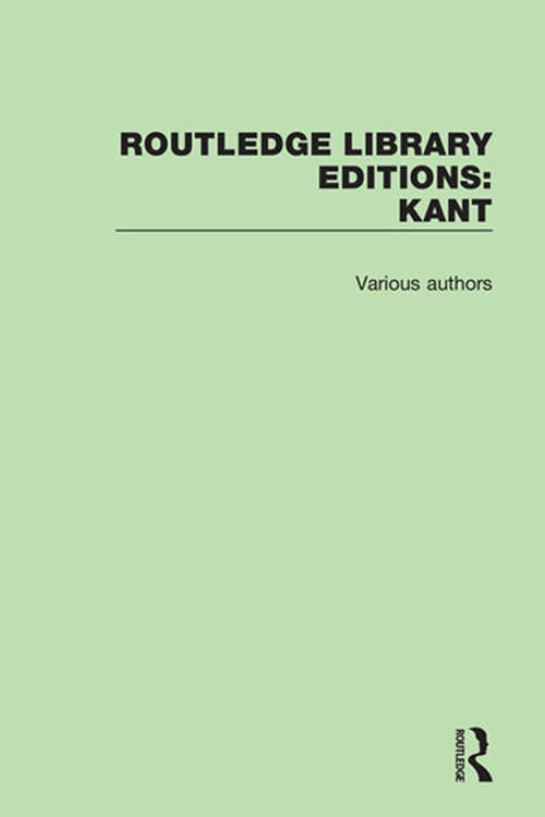 Book cover of Routledge Library Editions: Kant (Routledge Library Editions: Kant)