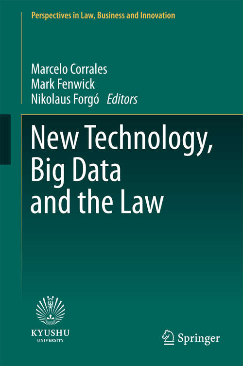 Book cover of New Technology, Big Data and the Law (1st ed. 2017) (Perspectives in Law, Business and Innovation)