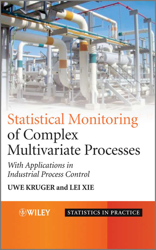 Book cover of Statistical Monitoring of Complex Multivatiate Processes: With Applications in Industrial Process Control (Statistics in Practice #135)