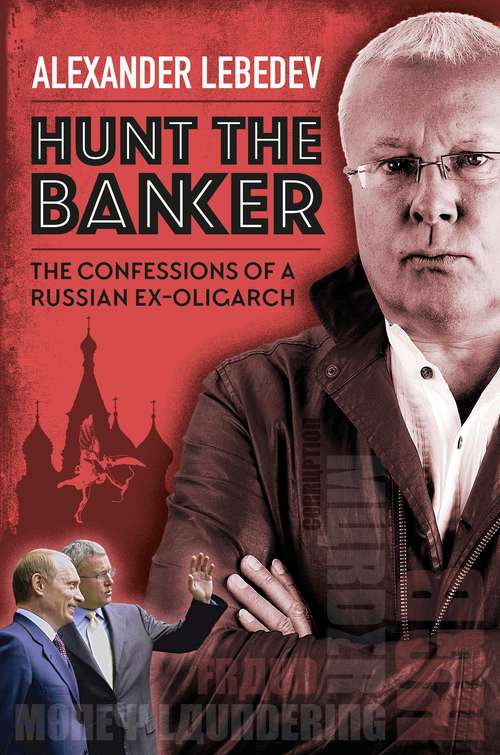 Book cover of Hunt the Banker: The Confessions of a Russian Ex-Oligarch