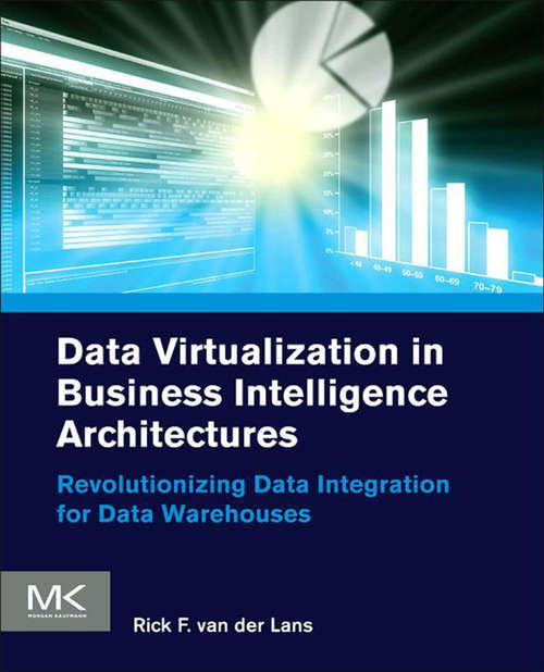 Book cover of Data Virtualization for Business Intelligence Systems: Revolutionizing Data Integration for Data Warehouses