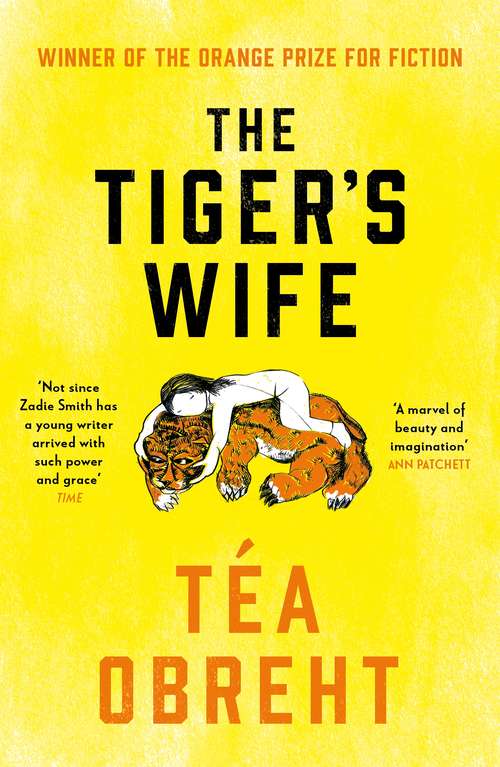 Book cover of The Tiger’s Wife: Winner of the Orange Prize for Fiction and New York Times bestseller (Orion 20th Anniversary Editions Ser.)