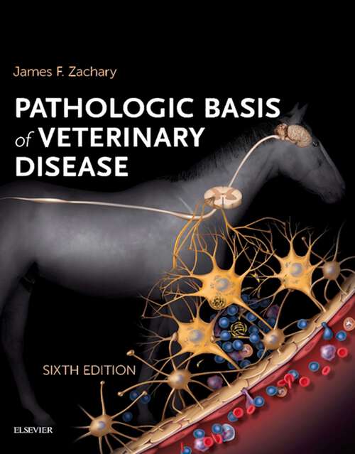 Book cover of Pathologic Basis of Veterinary Disease Expert Consult - E-BOOK: Pathologic Basis of Veterinary Disease Expert Consult - E-BOOK (6)