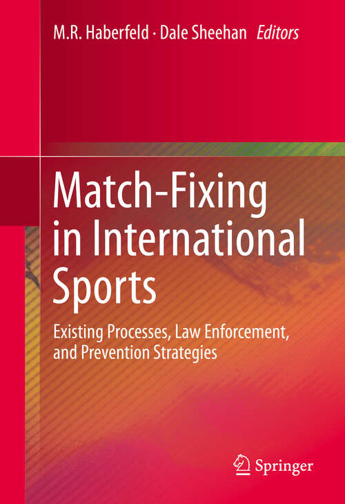 Book cover of Match-Fixing in International Sports: Existing Processes, Law Enforcement, and Prevention Strategies (2013)