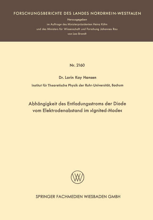 Book cover of Abhängigkeit des Entladungsstroms der Diode vom Elektrodenabstand im »Ignited-Mode« (Pdf) (1. Aufl. 1970) (Forschungsberichte des Landes Nordrhein-Westfalen)