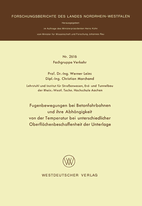 Book cover of Fugenbewegungen bei Betonfahrbahnen und ihre Abhängigkeit von der Temperatur bei unterschiedlicher Oberflächenbeschaffenheit der Unterlage (1976) (Forschungsberichte des Landes Nordrhein-Westfalen #2616)