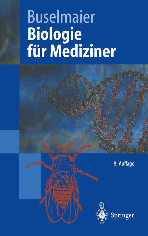 Book cover of Biologie für Mediziner: Begleittext zum Gegenstandskatalog (8. Aufl. 1998) (Springer-Lehrbuch)