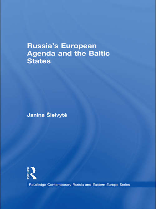 Book cover of Russia's European Agenda and the Baltic States (Routledge Contemporary Russia and Eastern Europe Series)