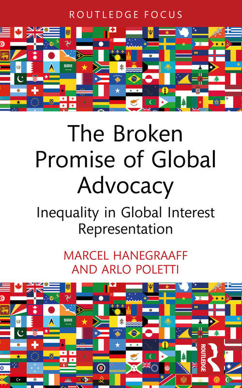 Book cover of The Broken Promise of Global Advocacy: Inequality in Global Interest Representation (Innovations in International Affairs)