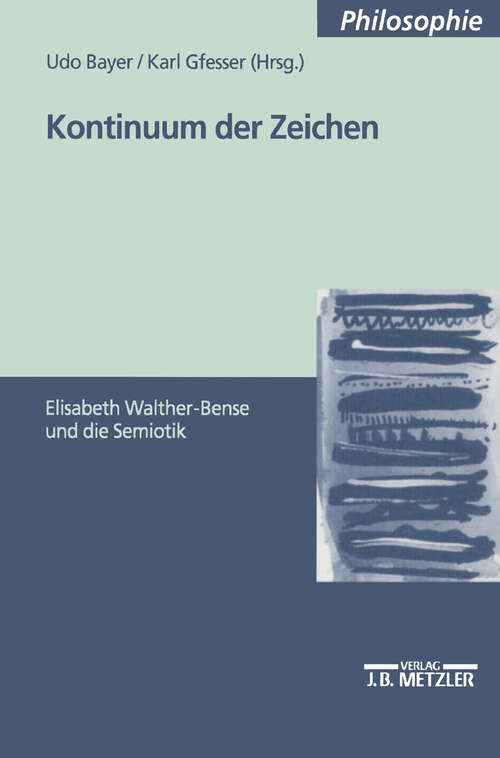 Book cover of Kontinuum der Zeichen: Elisabeth Walther-Bense und die Semiotik (1. Aufl. 2002)