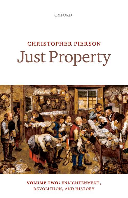 Book cover of Just Property: Volume Two: Enlightenment, Revolution, and History