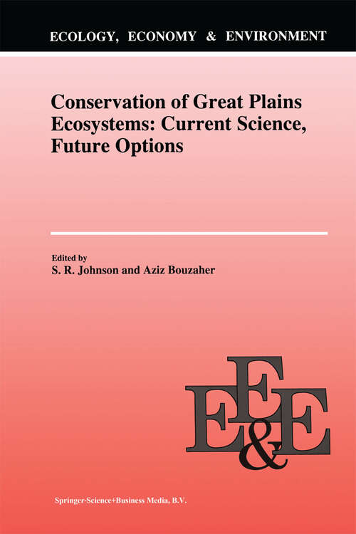 Book cover of Conservation of Great Plains Ecosystems: Current Science, Future Options (1995) (Ecology, Economy & Environment #5)