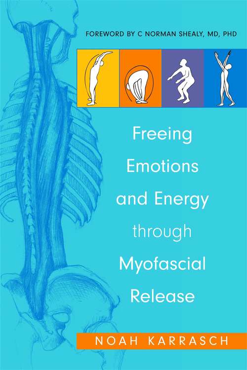 Book cover of Freeing Emotions and Energy Through Myofascial Release