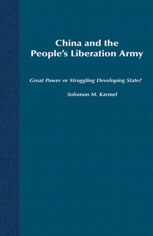 Book cover of China and the People's Liberation Army: Great Power or Struggling Developing State? (1st ed. 2000)