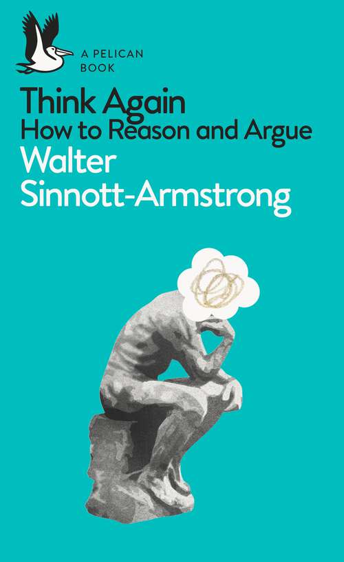 Book cover of Think Again: How to Reason and Argue (Pelican Books)