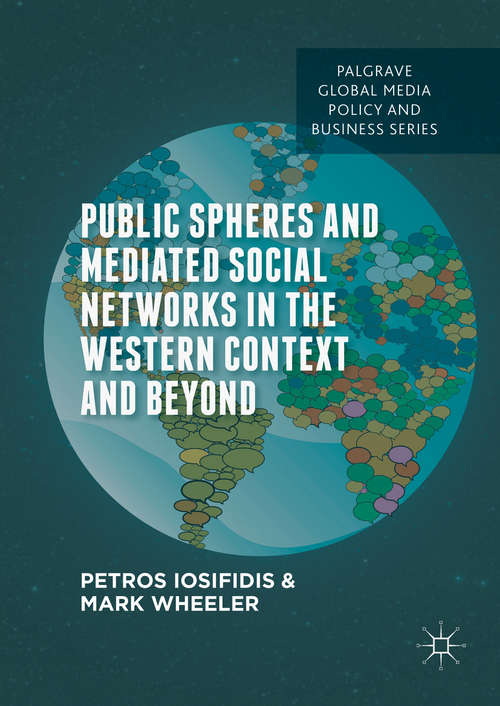 Book cover of Public Spheres and Mediated Social Networks in the Western Context and Beyond (1st ed. 2016) (Palgrave Global Media Policy and Business)