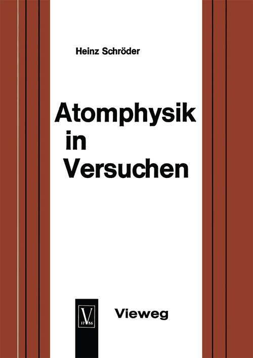 Book cover of Atomphysik in Versuchen: Ein methodischer Leitfaden für den Unterricht (2. Aufl. 1966)