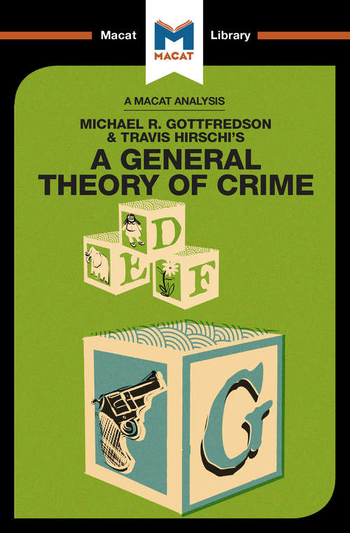 Book cover of A General Theory of Crime (The Macat Library)