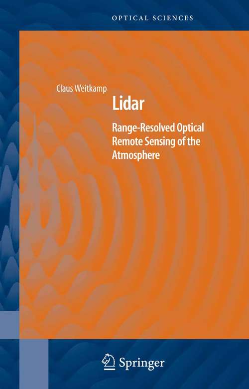 Book cover of Lidar: Range-Resolved Optical Remote Sensing of the Atmosphere (2005) (Springer Series in Optical Sciences #102)