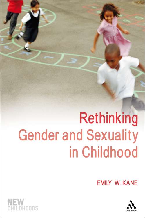 Book cover of Rethinking Gender and Sexuality in Childhood (New Childhoods)