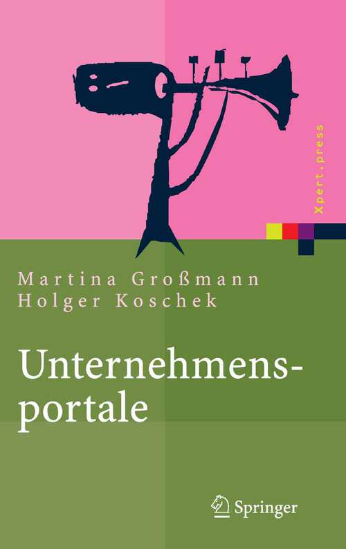 Book cover of Unternehmensportale: Grundlagen, Architekturen, Technologien (2005) (Xpert.press)