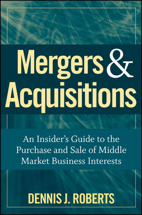 Book cover of Mergers & Acquisitions: An Insider's Guide to the Purchase and Sale of Middle Market Business Interests