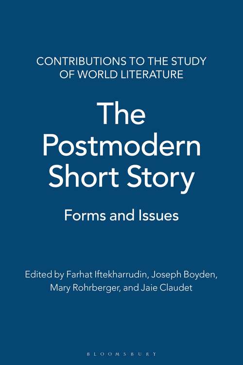 Book cover of The Postmodern Short Story: Forms and Issues (Contributions to the Study of World Literature)