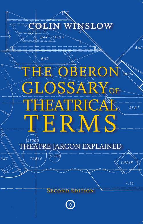 Book cover of The Oberon Glossary of Theatrical Terms: Theatre Jargon Explained