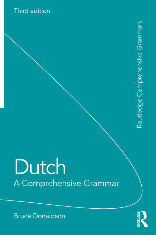 Book cover of Dutch: A Comprehensive Grammar (3) (Routledge Comprehensive Grammars)