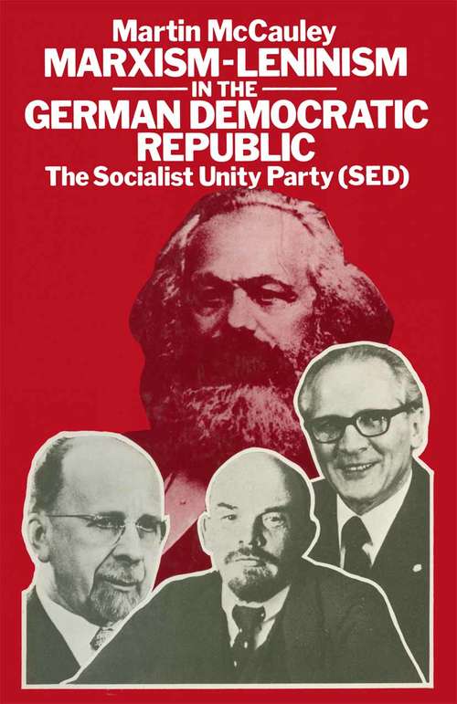 Book cover of Marxism-Leninism in the German Democratic Republic (1st ed. 1979) (Studies in Russian and East European History and Society)