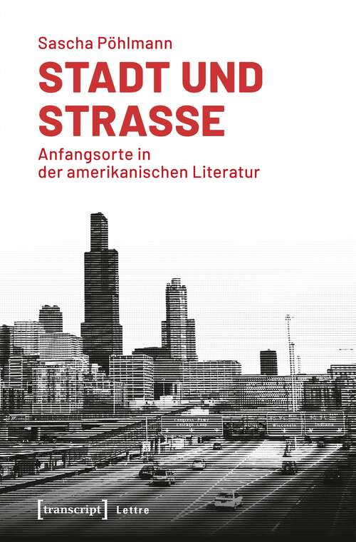 Book cover of Stadt und Straße: Anfangsorte in der amerikanischen Literatur (Lettre)