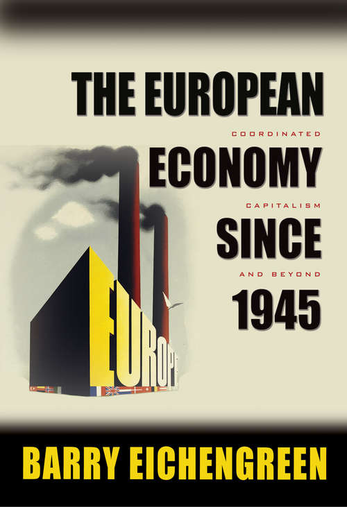 Book cover of The European Economy since 1945: Coordinated Capitalism and Beyond